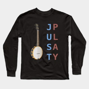 Just Play the Banjo Long Sleeve T-Shirt